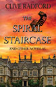 The Spiral Staircase and Other Novellas by Clive Radford