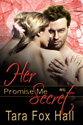 "Her Secret" - Tara Fox Hall