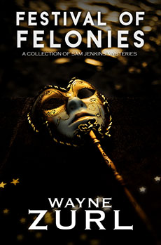 "Festival of Felonies" by Wayne Zurl