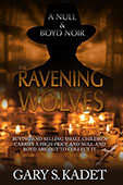 The Ravening Wolves by Gary S. Kadet