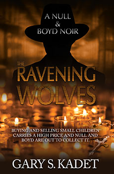 The Ravening Wolves by Gary S. Cadet