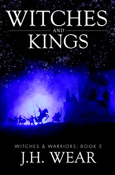 Witches and Kings by J.H. Wear