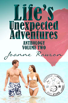 "Life's Unexpected Adventures Anthology Volume One" by Joanne Rawson