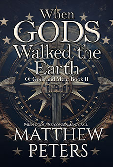 When Gods Walked the Earth by Matthew Peters