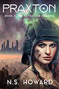 N. S. Howard "PRAXTON: Book 2, The Battle for Freedom"