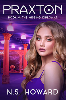 Praxton 6: The Missing Diplomat by N.S. Howard