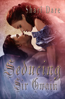"Seducing Sir Gwain" - Shari Dare