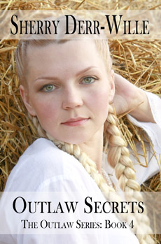 "Outlaw's Secrets" by Sherry Derr-Wille