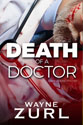 Death of a Doctor by Wayne Zurl