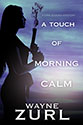 "A Touch of Morning Calm" by Wayne Zurl