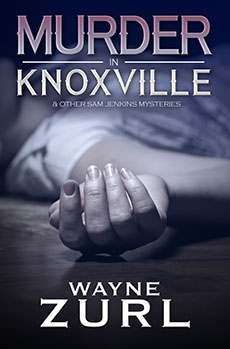 "A Murder in Knoxville" by Wayne Zurl